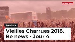 Vieilles Charrues 2018. La Be News, jour 4