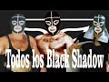 11 luchadores que han utilizado el nombre de black shadow