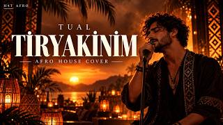 Tual - Tiryakinim Afro House Cover H4T Afro