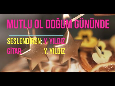 Mutlu Ol Doğum Gününde - Doğum Günü Şarkısı