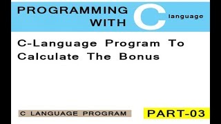 C-Language Program To Calculate The Bonus