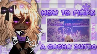 || ✩°｡⋆⸜  How to make an outro ,, gacha ,, tutorial ,, || ✩°｡⋆⸜ Gabbieverse ||