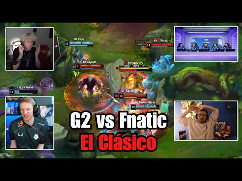 Streamers React to G2 vs Fnatic… EL CLÁSICO