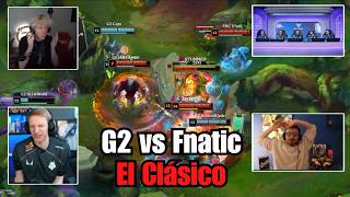 Streamers React to G2 vs Fnatic… EL CLÁSICO