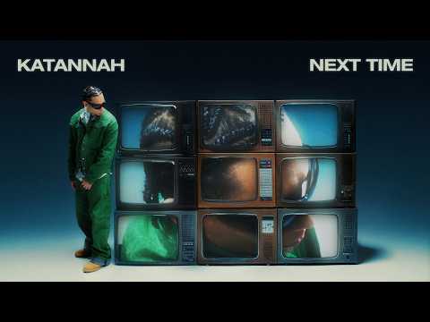 Katannah - Next Time (Official Lyric Video)