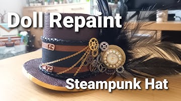 DIY Steampunk Hat for Doll Repaint
