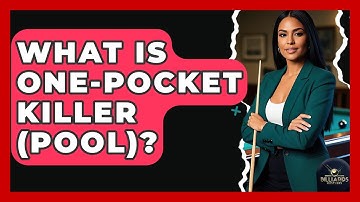 What Is One-Pocket Killer (Pool)? - Billiards Hustlers