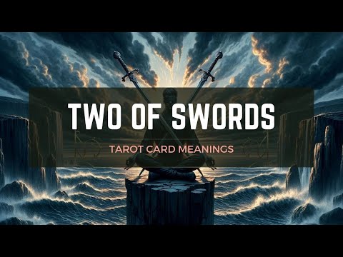 Two of Swords Tarot Card Meanings and Descriptions