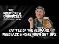 The Brew Crew Chronicles | Battle of the Belgians, Feedback & Home Brew Set ups