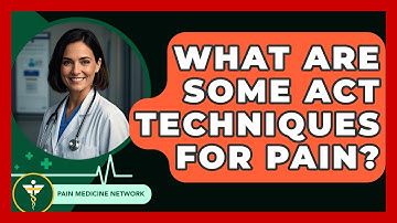 What Are Some ACT Techniques For Pain? - Pain Medicine Network