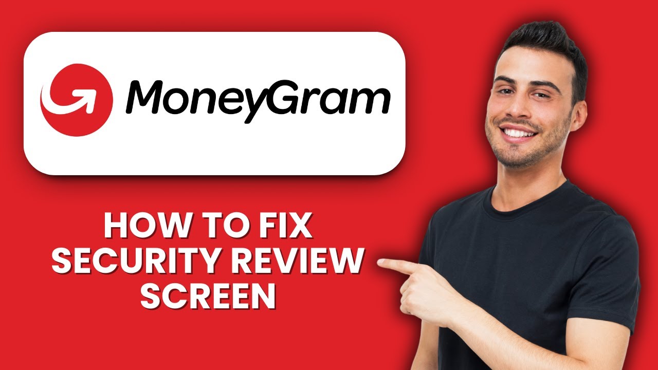 MoneyGram Security Review Screen 📱 Quick Fix To Pass Verification Fast