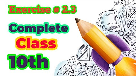 EXERCISE 2.3 (Complete) CLASS 10th MATH KPK BOARDS || Online Academy with us