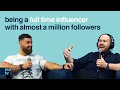 being a full time influencer with almost a million followers