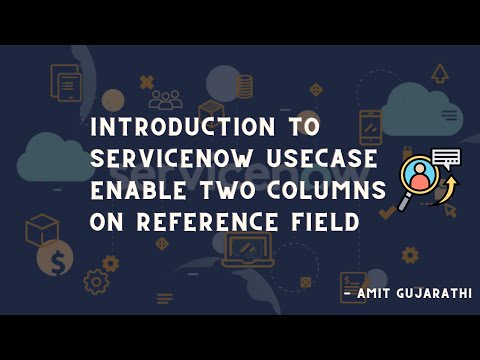 ServiceNow Effortlessly Display Two Columns in Your Reference Field: A Step-by-Step Tutorial