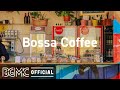 Bossa Coffee: Bossa Nova & Smooth Jazz Music - Relaxing Background Music