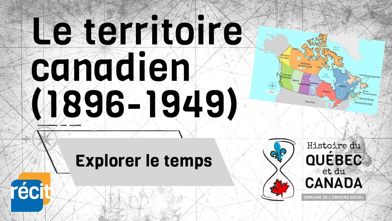 Le territoire canadien (1896-1949)