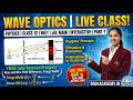 Wave Optics | Class 12 Physics | JEE Main | NEET | Live Interactive Class Part-1| boomacademy.in