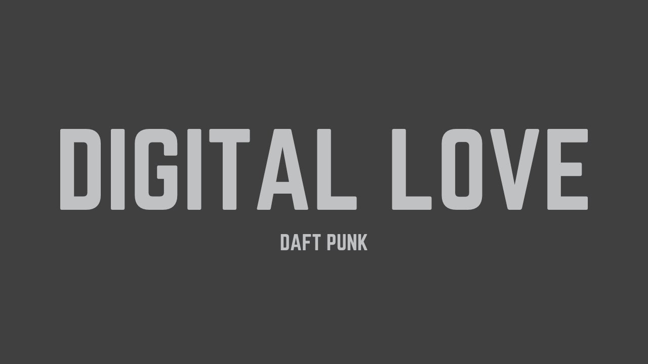 Daft Punk - Digital Love (Lyrics) - YouTube