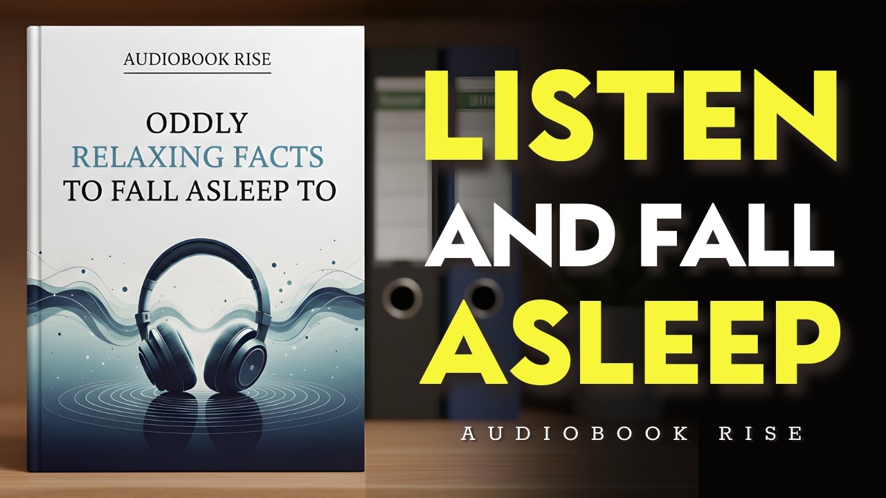 Oddly Relaxing Facts to Fall Asleep To | Best Audiobook