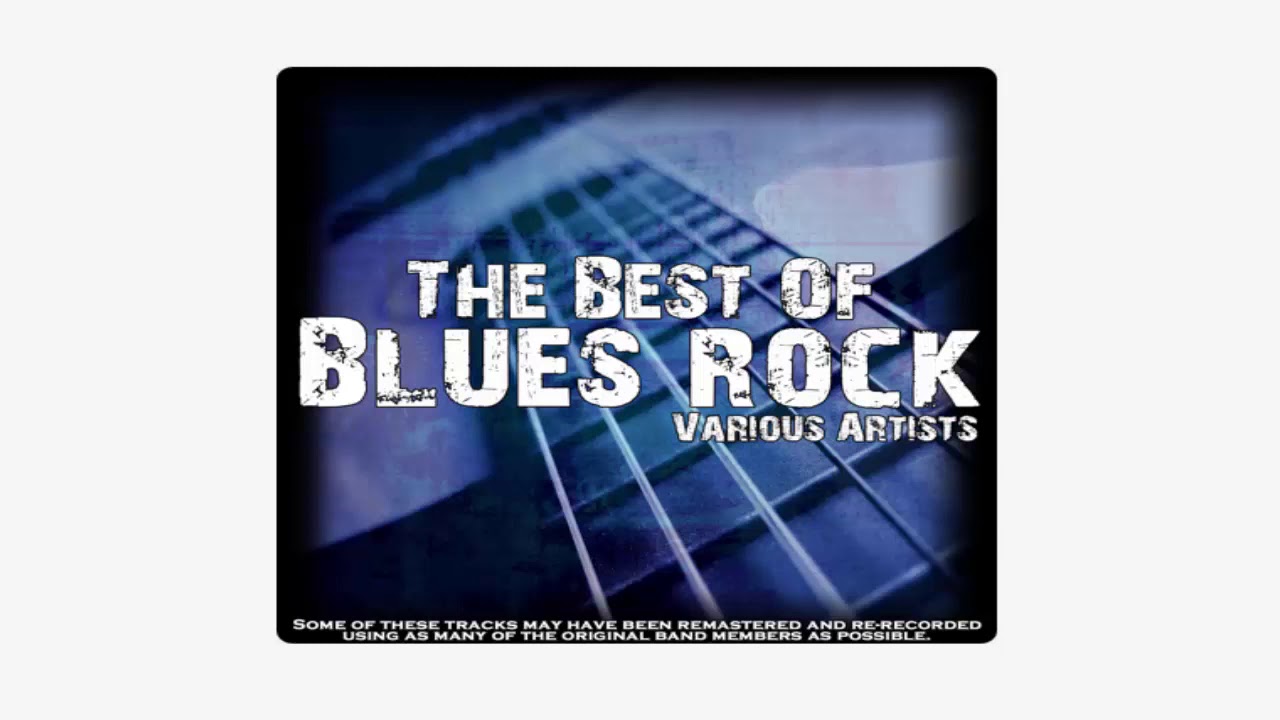 The Best Of Blues Rock Various Artists 2020 YouTube