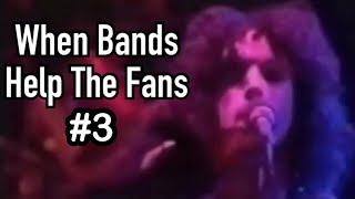 When Bands Help The Fans #4