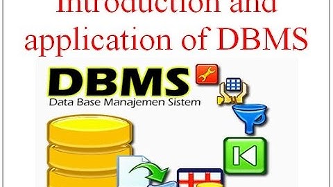 Introduction and application of DBMS