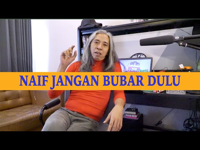 Naif Jangan Bubar Dulu #JarwoNaif class=