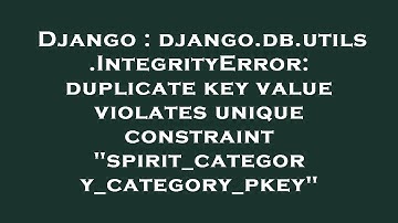 Django : django.db.utils.IntegrityError: duplicate key value violates unique constraint "spirit_cate