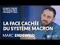 La face cache du systme macron  marc endeweld