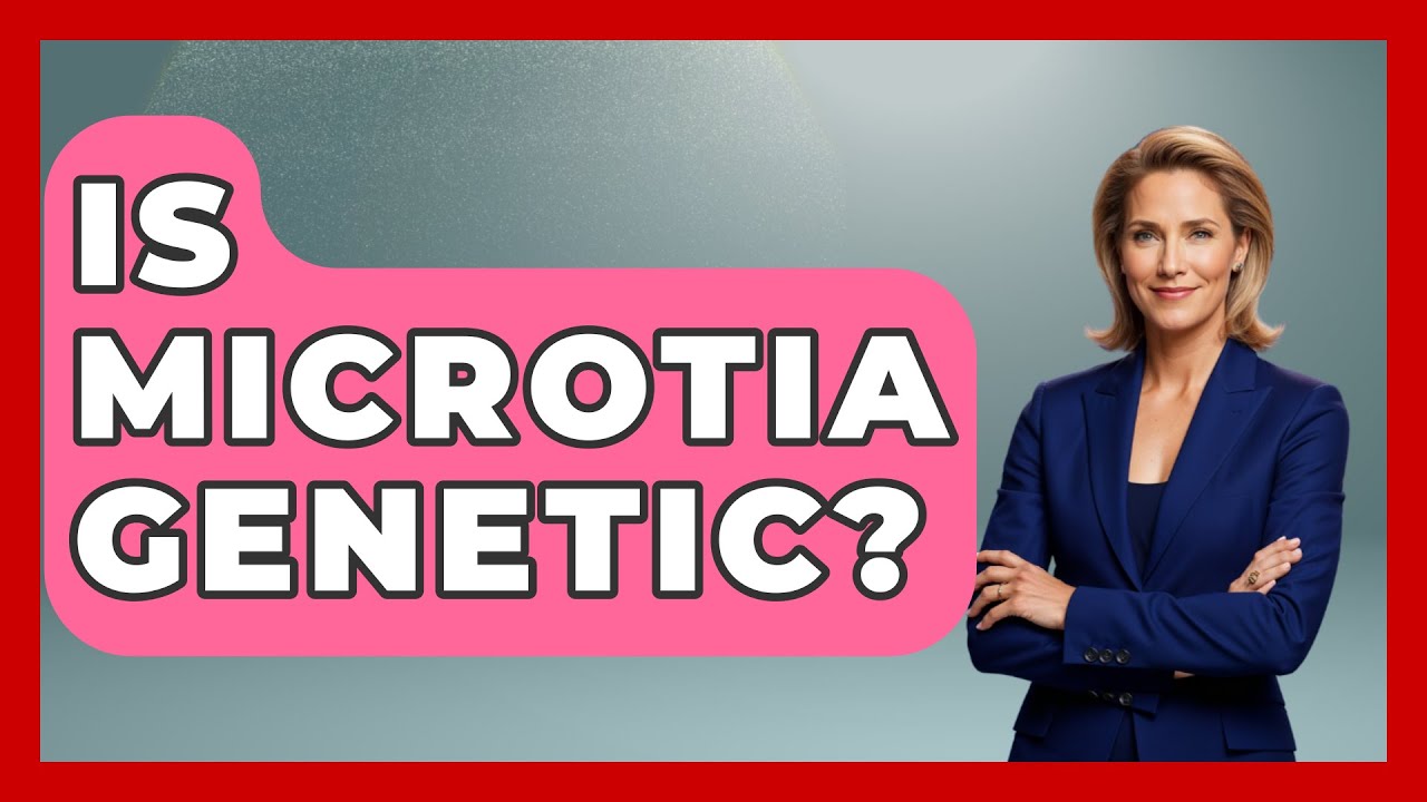 Is Microtia Genetic? - The Operating Table