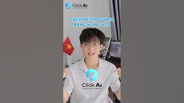 Tạo Video bằng Kling V2.0 trên ClickAI