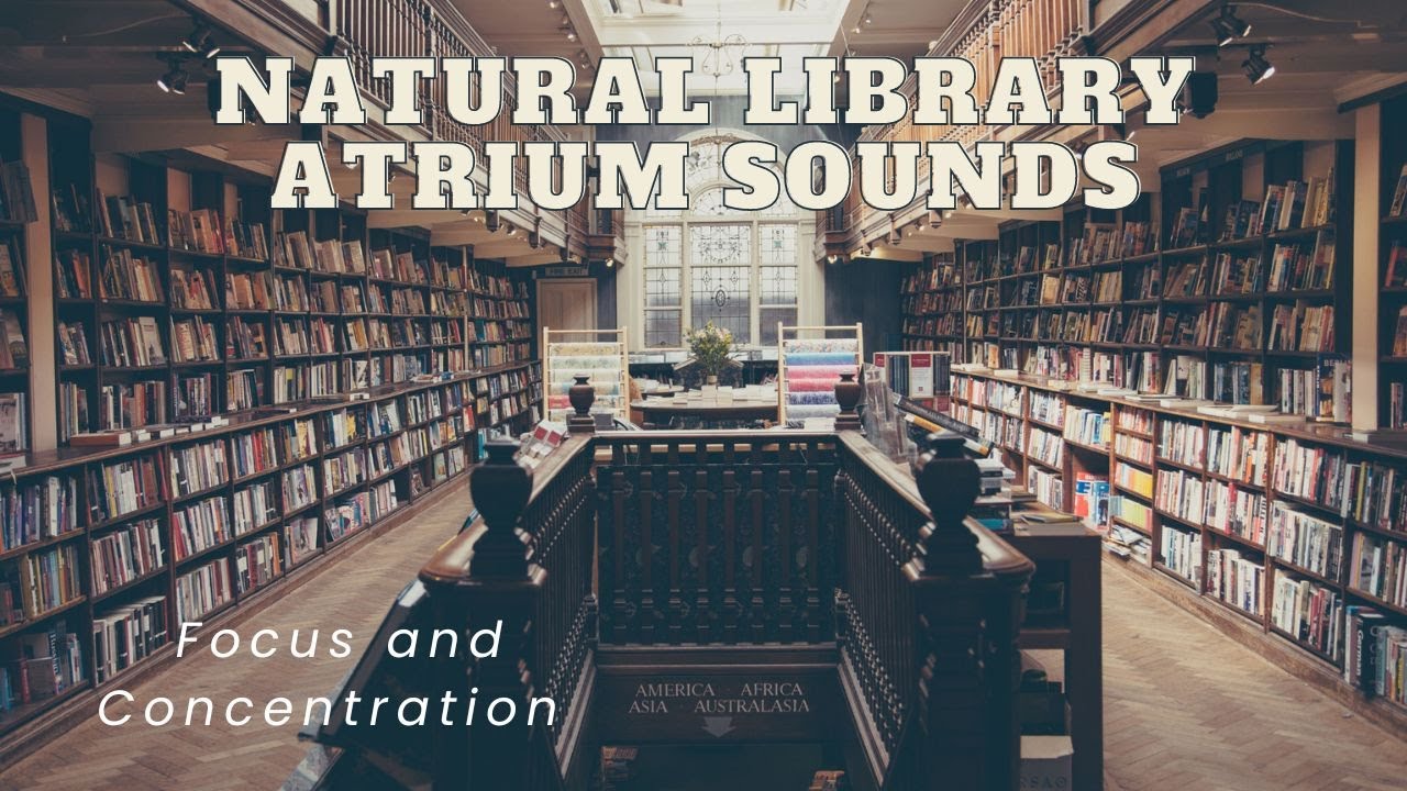 Natural Library Atrium Sounds for Focus and Concentration - YouTube