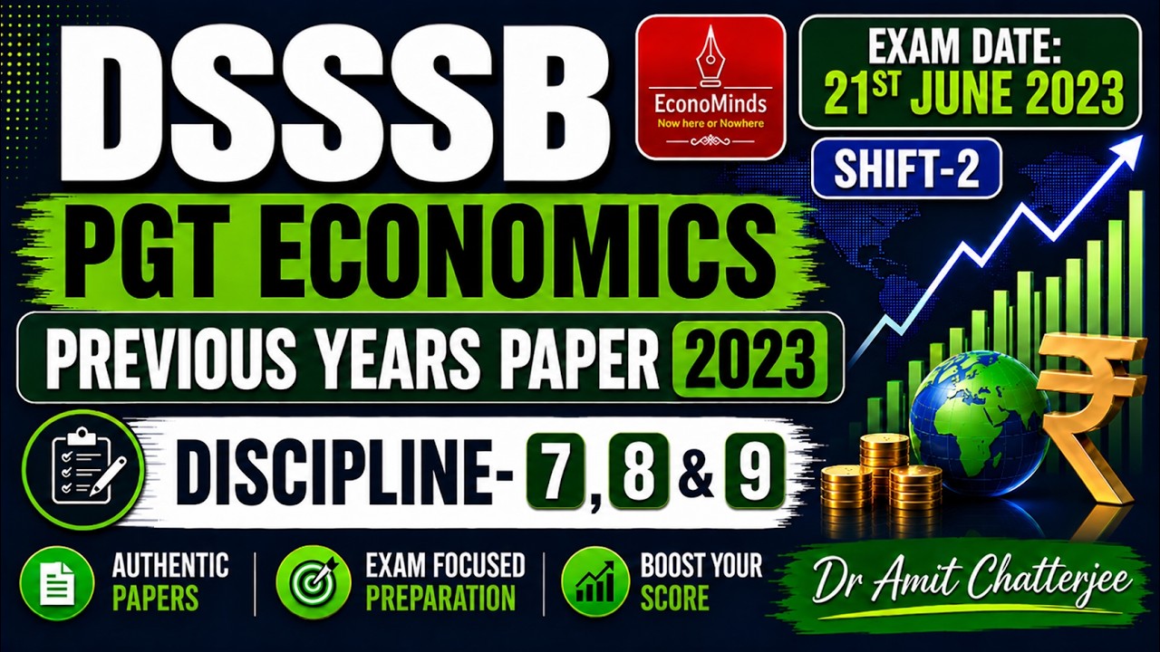 DSSSB PGT Previous Year Question | Discipline- 7, 8 & 9 | PGT Economics 2023 | Detailed Explanation