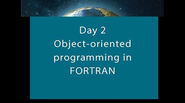 Object-oriented programming in FORTRAN (NRIS Course, Spring 2023, Day 2)