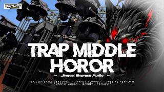 Download lagu TRAP MIDDLE HOROR | JINGGEL BJ EXPRES AUDIO FEAT. QOHWAH PROJECT