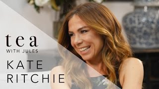 Tea with Jules with Australia's sweetheart, Kate Ritchie