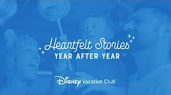 Heartfelt Stories Year After Year | Disney Vacation Club