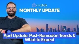 AirDXB | April's Update: Post-Ramadan Trends & What to Expect