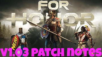 FOR HONOR | PATCH NOTES V1.03