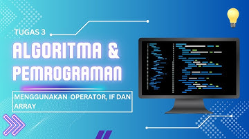 Memanfaatkan IF dan Array   Tugas 3 Algoritma dan Pemrograman