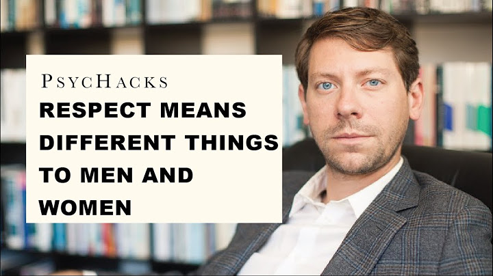 RESPECT means DIFFERENT things to MEN and WOMEN, or: where have all the real men gone?