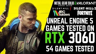 Unreal Engine 5 Games Tested on RTX 3060 - 54 Games Tested