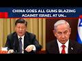 China Targets Israel In Fiery Speech Amid Raging Iran War Serious Consequences For Global Economy