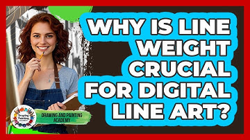 Why Is Line Weight Crucial For Digital Line Art? - Drawing and Painting Academy