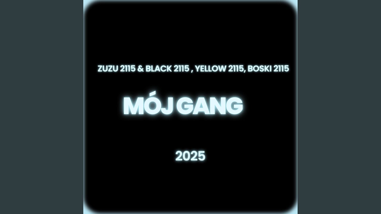 MÓJ GANG (feat. Yellow 2115 & Boski 2115)