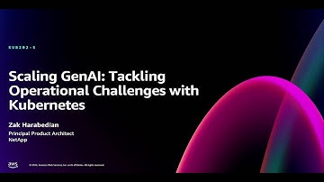 AWS re:Invent 2024 - Scaling gen AI: Tackling operational challenges with Kubernetes (KUB202)