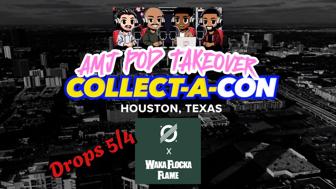 AMJ POD TAKEOVER COLLECT-A-CON HOUSTON ‘25🗣️‼️ VLOG DROPS 5/4‼️