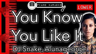 You Know You Like It (LOWER -3) - DJ Snake, Alunageorge - Piano Karaoke Instrumental