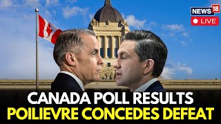 LIVE: Pierre Poilievre Accepts Defeat To Mark Carney |Conservatives Lose Canada Elections 2025 |N18G