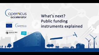 Copernicus Accelerator: What is Next Public Funding Instruments Explained